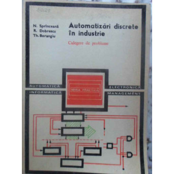 AUTOMATIZARI DISCRETE IN INDUSTRIE. CULEGERE DE PROBLEME