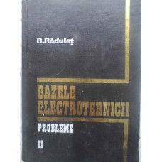 BAZELE ELECTROTEHNICII PROBLEME VOL.2