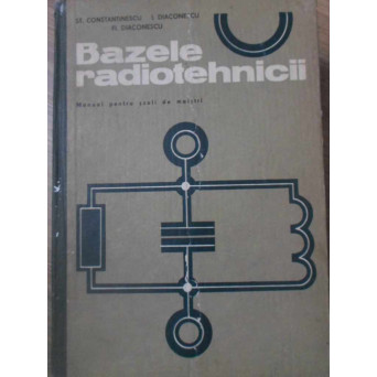BAZELE RADIOTEHNICII MANUAL PENTRU SCOLI DE MAISTRI