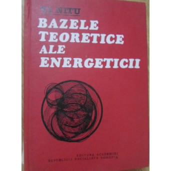 BAZELE TEORETICE ALE ENERGETICII