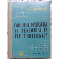 CALCULUL MATRICIAL SI TENSORIAL IN ELECTROTEHNICA
