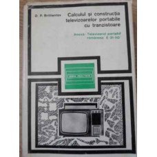 CALCULUL SI CONSTRUCTIA TELEVIZOARELOR PORTABILE CU TRANZISTOARE. ANEXA: TELEVIZORUL PORTABIL ROMANE