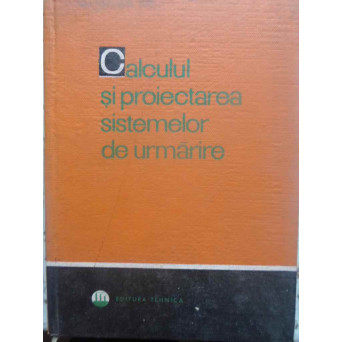 CALCULUL SI PROIECTAREA SISTEMELOR DE URMARIRE