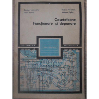 CASETOFOANE. FUNCTIONARE SI DEPANARE