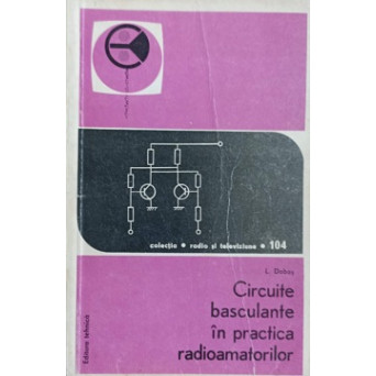 CIRCUITE BASCULANTE IN PRACTICA RADIOAMATORILOR