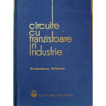 CIRCUITE CU TRANZISTOARE IN INDUSTRIE PROIECTARE. SCHEME I