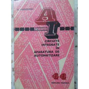 CIRCUITE INTEGRATE IN APARATURA DE AUTOMATIZARE