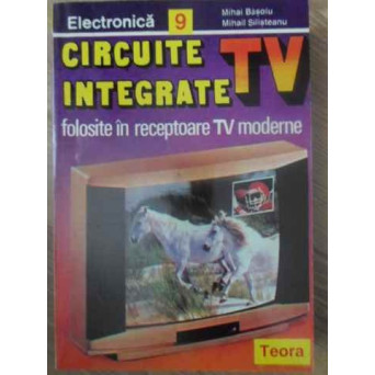 CIRCUITE INTEGRATE TV FOLOSITE IN RECEPTOARE MODERNE