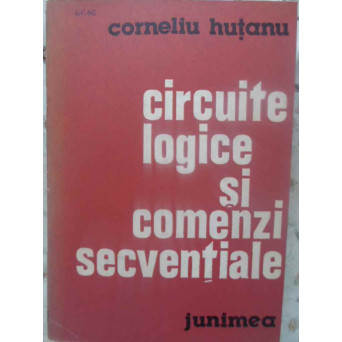 CIRCUITE LOGICE SI COMENZI SECVENTIALE