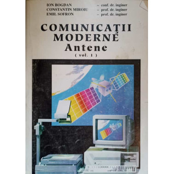 COMUNICATII MODERNE. ANTENE VOL.1