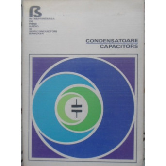CONDENSATOARE. CAPACITORS