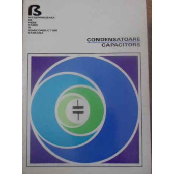CONDENSATOARE. CAPACITORS
