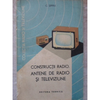 CONSTRUCTII RADIO. ANTENE DE RADIO SI TELEVIZIUNE