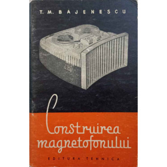 CONSTRUIREA MAGNETOFONULUI