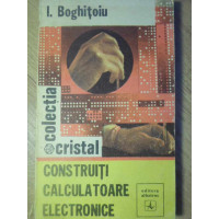 CONSTRUITI CALCULATOARE ELECTRONICE