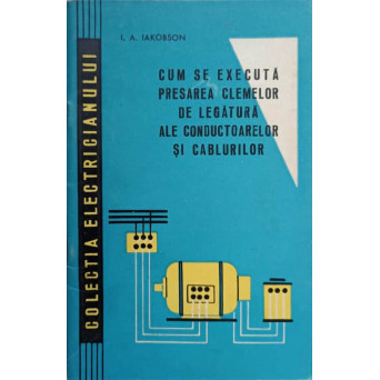 CUM SE EXECUTA PRESAREA CLEMELOR DE LEGATURA ALE CONDUCTOARELOR SI CABLURILOR