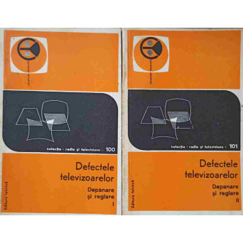 DEFECTELE TELEVIZOARELOR VOL.1-2 DEPANARE SI REGLARE