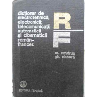 DICTIONAR DE ELECTROTEHNICA, ELECTRONICA, TELECOMUNICATII, AUTOMATICA SI CIBERNETICA ROMAN-FRANCEZ DICTIONAR DE ELECTROTEHNICA, ELECTRONICA, TELECOMUNICATII, AUTOMATICA SI CIBERNETICA ROMAN-FRANCEZ