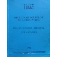 DICTIONAR POLIGLOT DE AUTOMATICA ROMAN-ENGLEZ-FRANCEZ-GERMAN-RUS