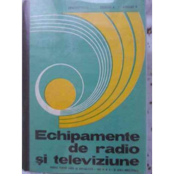 ECHIPAMENTE DE RADIO SI TELEVIZIUNE. MANUAL PENTRU LICEE DE SPECIALITATE