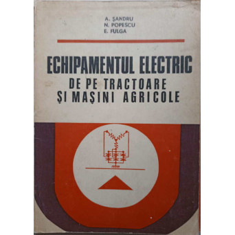 ECHIPAMENTUL ELECTRIC DE PE TRACTOARE SI MASINI AGRICOLE