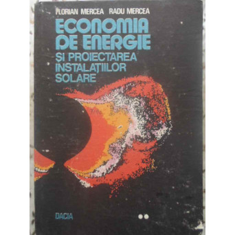 ECONOMIA DE ENERGIE SI PROIECTAREA INSTALATIILOR SOLARE VOL.2 CALCULE SI DETERMINARI TERMOTEHNICE
