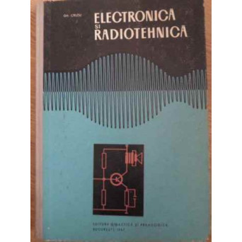 ELECTRONICA SI RADIOTEHNICA