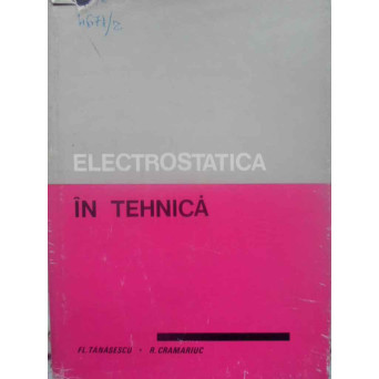 ELECTROSTATICA IN TEHNICA