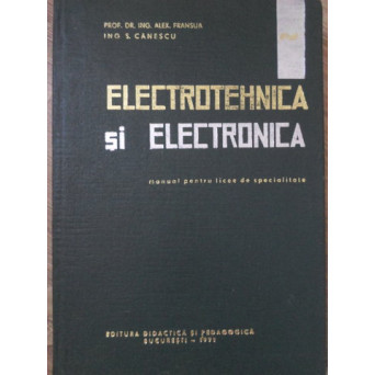 ELECTROTEHNICA SI ELECTRONICA MANUAL PENTRU LICEE DE SPECIALITATE