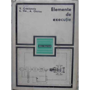 ELEMENTE DE EXECUTIE (SERVOMOTOARE HIDRAULICE, PNEUMATICE, ELECTRICE, ETC.)