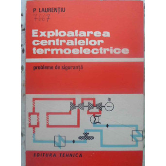 EXPLOATAREA CENTRALELOR TERMOELECTRICE. PROBLEME DE SIGURANTA