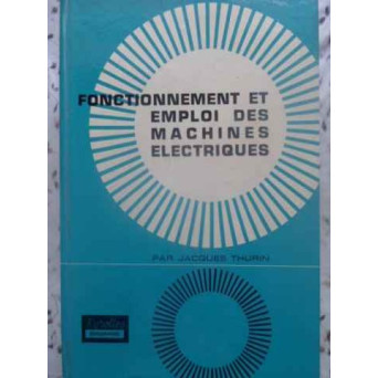 FONCTIONNEMENT ET EMPLOI DES MACHINES ELECTRIQUES