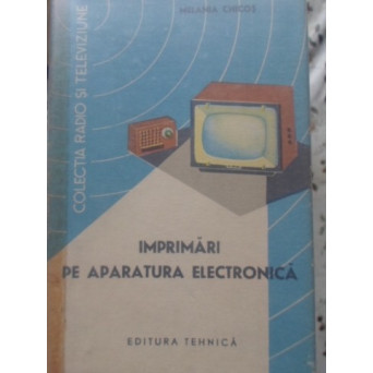 IMPRIMARI PE APARATURA ELECTRONICA