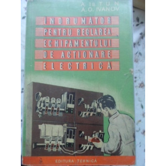 INDRUMATOR PENTRU REGLAREA ECHIPAMENTULUI DE ACTIONARE ELECTRICA
