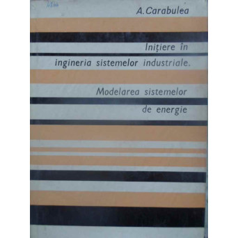 INITIERE IN INGINERIA SISTEMELOR INDUSTRIALE. MODELAREA SISTEMELOR DE ENERGIE