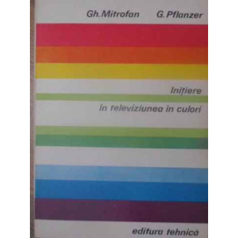 INITIERE IN TELEVIZIUNEA IN CULORI
