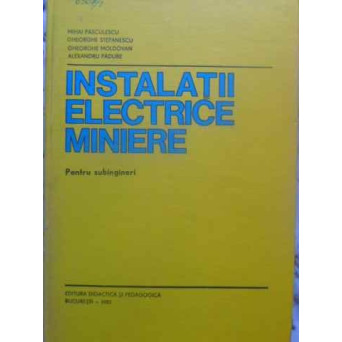 INSTALATII ELECTRICE MINIERE PENTRU SUBINGINERI