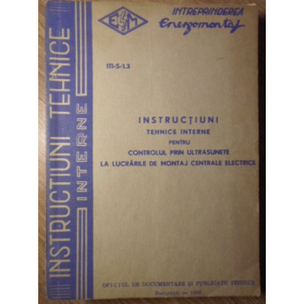 INSTRUCTIUNI TEHNICE PENTRU CONTROLUL PRIN ULTRASUNETE LA LUCRARILE DE MONTAJ CENTRALE ELECTRICE