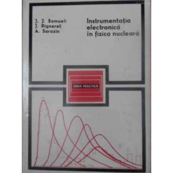 INSTRUMENTATIA ELECTRONICA IN FIZICA NUCLEARA