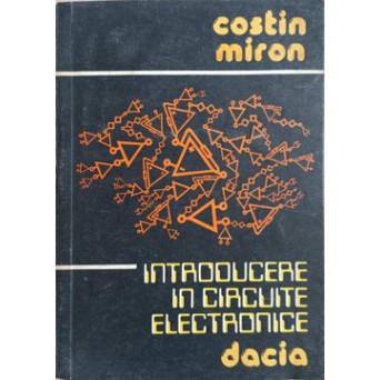 INTRODUCERE IN CIRCUITE ELECTRONICE