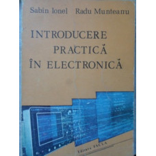 INTRODUCERE PRACTICA IN ELECTRONICA