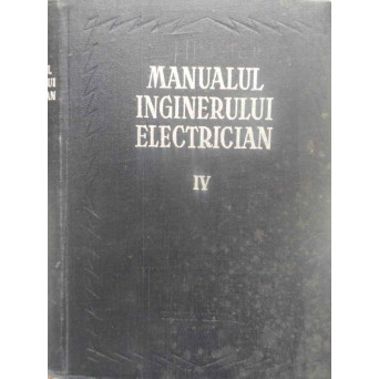 MANUALUL INGINERULUI ELECRICIAN VOL.IV (4) APARATE ELECTRICE