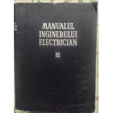 MANUALUL INGINERULUI ELECTRICIAN VOL.3 (III) PILE SI ACUMULATOARE. MUTATOARE