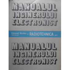 MANUALUL INGINERULUI ELECTRONIST RADIOTEHNICA VOL.1