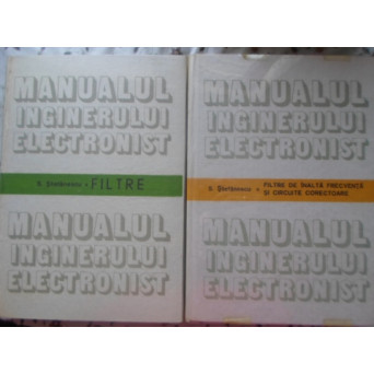 MANUALUL INGINERULUI ELECTRONIST VOL.1-2 FILTRE. FILTRE DE INALTA FRECVENTA SI CIRCUITE CORECTOARE