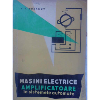 MASINI ELECTRICE AMPLIFICATOARE IN SISTEMELE AUTOMATE