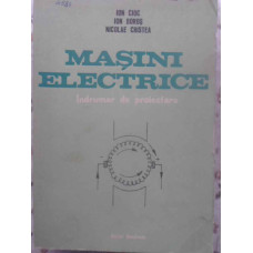 MASINI ELECTRICE. INDRUMAR DE PROIECTARE VOL.1