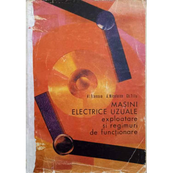 MASINI ELECTRICE UZUALE. EXPLOATARE SI REGIMURI DE FUNCTIONARE