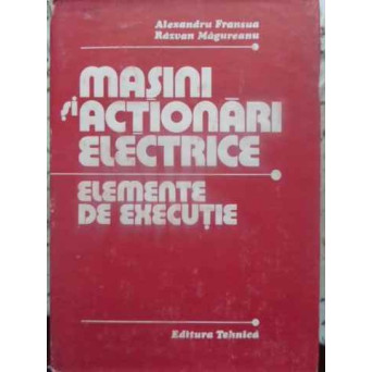 MASINI SI ACTIONARI ELECTRICE. ELEMENTE DE EXECUTIE