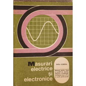 MASURARI ELECTRICE SI ELECTRONICE. MANUAL CLASA A XI-A